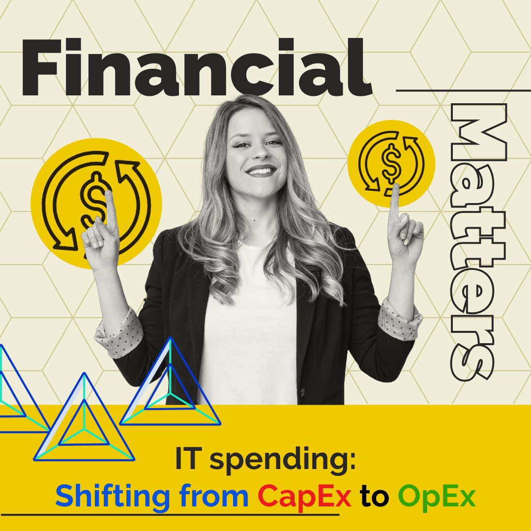 Shift from CapEx to OpEx for IT Spending